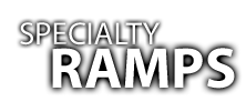 Specialty Ramps